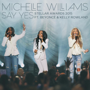 Michelle Williams - Say Yes (Stellar Awards 2015) - Single