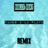Bulls & Goat - Vamos a la Playa (Remix)