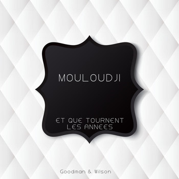 Mouloudji - Et Que Tournent Les Annees