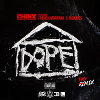 Chinx - Dope House [Remix] (feat. French Montana & Jadakiss) (Explicit)