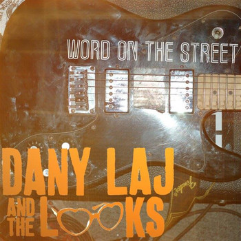 Dany Laj & The Looks - Word On The Street