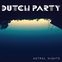 Dutch Party - Astral Nights