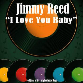 Jimmy Reed - I Love You Baby