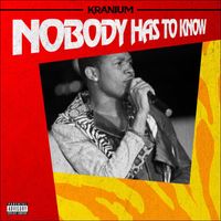 Kranium - Nobody Has to Know (Explicit)