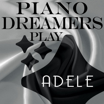 Piano Dreamers - Piano Dreamers Play Adele