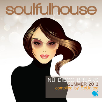 Various Artists - Soulful House (Nu Disco Breaks Summer 2013 Compiled by Reunited)