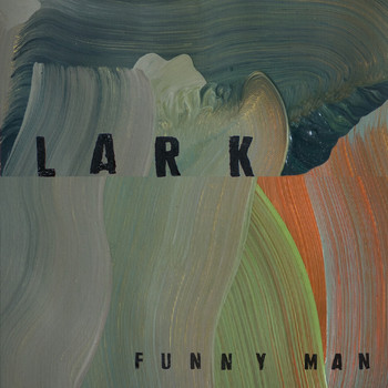 Lark - Funny Man