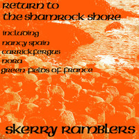 Skerry Ramblers - Return to the Shamrock Shore