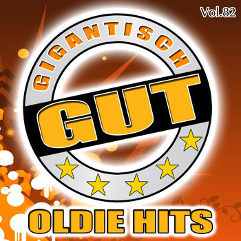 Various Artists - Gigantisch Gut: Oldie Hits, Vol. 82