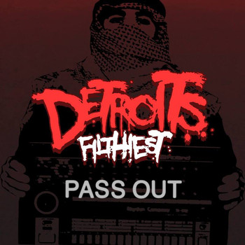 Detroit's Filthiest - Pass Out
