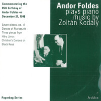 Andor Foldes - Andor Foldes Plays Piano Music by Zoltán Kodály