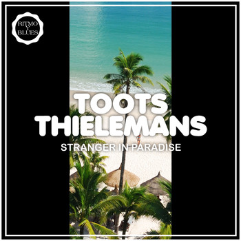 Toots Thielemans - Stranger in Paradise