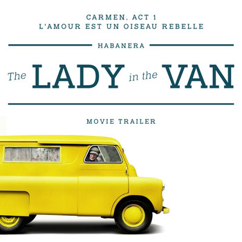 Slovak Radio Symphony Orchestra - Carmen, Act 1: "L'amour est un oiseau rebelle" Habanera (From the "The Lady In The Van" Movie Trailer)