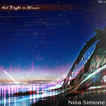 Nina Simone - All Night in Music, Vol.1