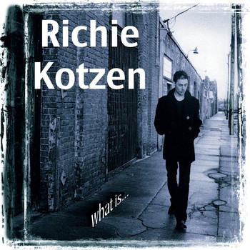 Richie Kotzen - What Is