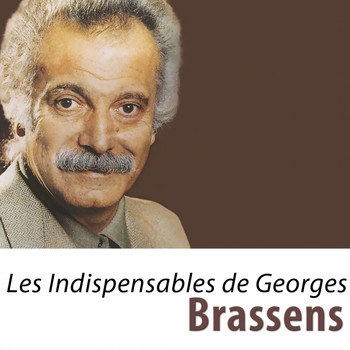 Georges Brassens - Les Indispensables de Georges Brassens