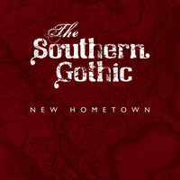The Southern Gothic - New Hometown