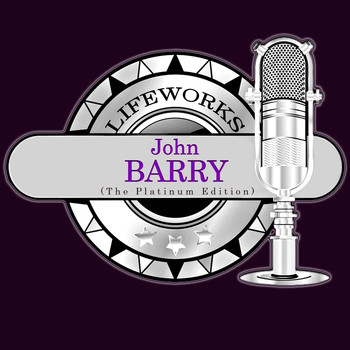 John Barry - Lifeworks - John Barry (The Platinum Edition)