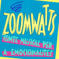 Zoomwatts - Zoomwatts: Conte Musical per a Emocionautes