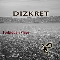 Dizkret - Forbidden Place