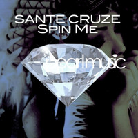 Sante Cruze - Spin Me