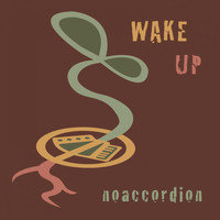 Noaccordion - Wake Up