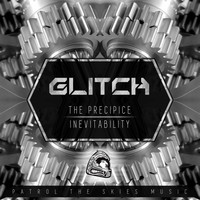 Glitch - The Precipice / Inevitability