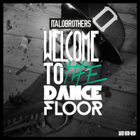 ItaloBrothers - Welcome to the Dancefloor (Remixes)