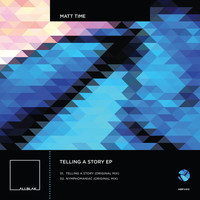 Matt Time - Telling A Story