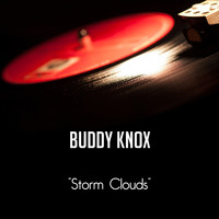 Buddy Knox - Storm Clouds