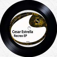 Cesar Estrella - Recreo EP
