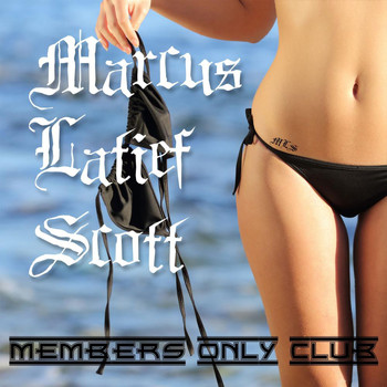 Marcus Latief Scott - Members Only Club