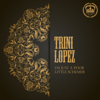 Trini Lopez - I'm Just a Poor Little Schemer