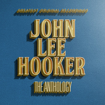 John Lee Hooker - The Anthology