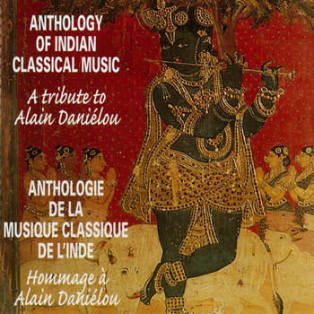 Various Artists - Anthology of Indian Classical Music: A Tribute to Alain Daniélou