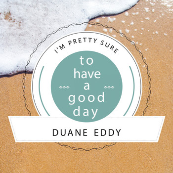 Duane Eddy - To Have A Good Day
