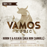 Robin S, R.O.N.N. - So Alive (T. Tommy, Vicente Ferrer & Victor Perez Remix)