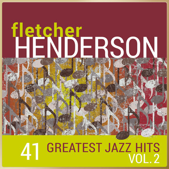 Fletcher Henderson - Fletcher Henderson - 41 Greatest Jazz Hits, Vol. 2
