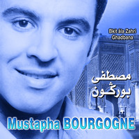 Mustapha Bourgogne - Bkit Âla Zahri Ghadbana