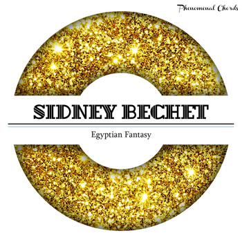 Sidney Bechet - Egyptian Fantasy