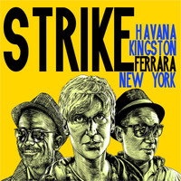 Strike - Havana kingston ferrara new york