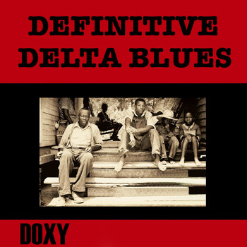 Various Artists - Definitive Delta Blues (Doxy Collection, Remastered)