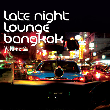 Various Artists - Late Night Lounge - Bangkok, Vol. 2 (Finest Lounge, Chill Out & Smooth Jazz)