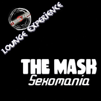 The Mask - Sexomania (Lounge Experience)