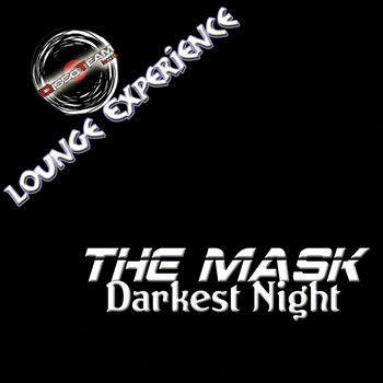 The Mask - Darkest Night (Lounge Experience)