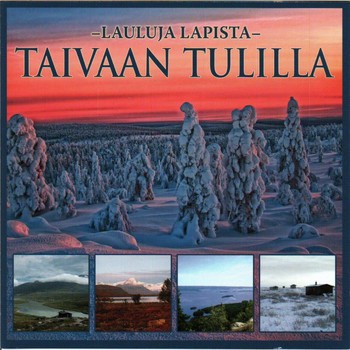 Various Artists - Taivaan Tulilla - Lauluja Lapista
