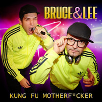 Bruce & Lee - Kung Fu Motherfucker (Explicit)