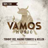 Tommy Vee, Mauro Ferrucci, Keller - DJ Play It