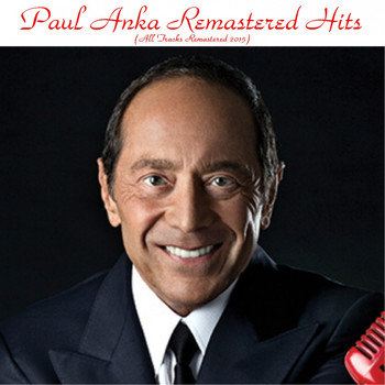 Paul Anka - Remastered Hits