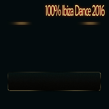 Various Artists - 100% Ibiza Dance 2016 (Explicit)